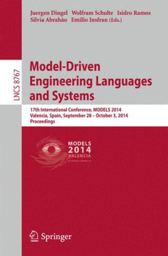 Model-Driven Engineering Languages and Systems: 17th International Conference, Models 2014, Valencia, Spain, September 283- October 4, 2014. Proceedin