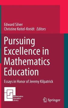 Pursuing Excellence in Mathematics Education: Essays in Honor of Jeremy Kilpatrick
