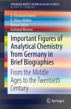 Important Figures of Analytical Chemistry from Germany in Brief Biographies: From the Middle Ages to the Twentieth Century