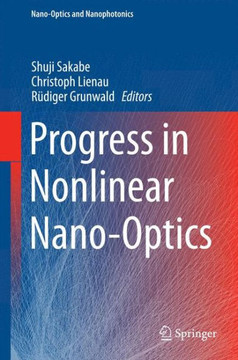 Progress in Nonlinear Nano-Optics Progress in Nonlinear Nano-Optics