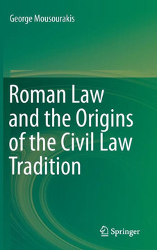 Roman Law and the Origins of the Civil Law Tradition