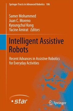 Intelligent Assistive Robots: Recent Advances in Assistive Robotics for Everyday Activities