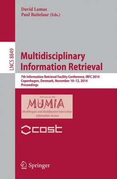 Multidisciplinary Information Retrieval: 7th Information Retrieval Facility Conference, Irfc 2014, Copenhagen, Denmark, November 10-12, 2014, Proceedi