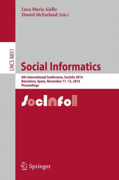 Social Informatics: 6th International Conference, Socinfo 2014, Barcelona, Spain, November 11-13, 2014, Proceedings