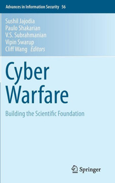 Cyber Warfare: Building the Scientific Foundation
