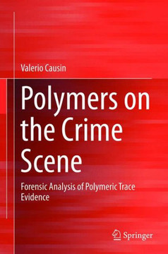 Polymers on the Crime Scene: Forensic Analysis of Polymeric Trace Evidence