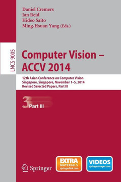 Computer Vision -- Accv 2014: 12th Asian Conference on Computer Vision, Singapore, Singapore, November 1-5, 2014, Revised Selected Papers, Part III