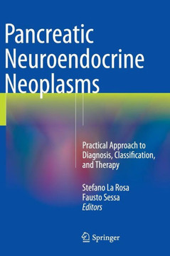 Pancreatic Neuroendocrine Neoplasms: Practical Approach to Diagnosis, Classification, and Therapy