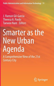 Smarter as the New Urban Agenda: A Comprehensive View of the 21st Century City