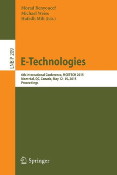 E-Technologies: 6th International Conference, McEtech 2015, Montr?al, Qc, Canada, May 12-15, 2015, Proceedings