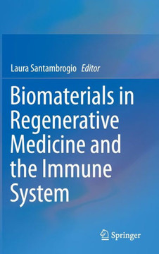 Biomaterials in Regenerative Medicine and the Immune System
