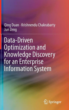 Data-Driven Optimization and Knowledge Discovery for an Enterprise Information System