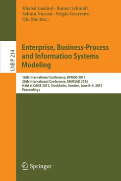 Enterprise, Business-Process and Information Systems Modeling: 16th International Conference, Bpmds 2015, 20th International Conference, Emmsad 2015,