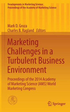 Marketing Challenges in a Turbulent Business Environment: Proceedings of the 2014 Academy of Marketing Science (Ams) World Marketing Congress