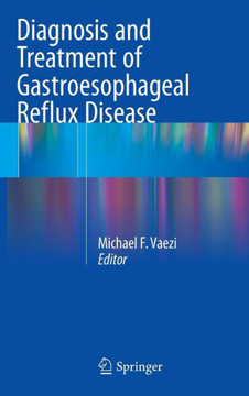 Diagnosis and Treatment of Gastroesophageal Reflux Disease Diagnosis and Treatment of Gastroesophageal Reflux Disease