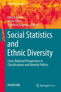 Social Statistics and Ethnic Diversity: Cross-National Perspectives in Classifications and Identity Politics