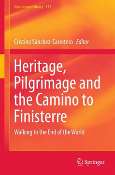 Heritage, Pilgrimage and the Camino to Finisterre: Walking to the End of the World