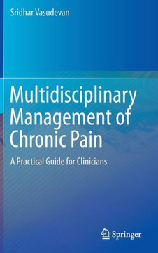 Multidisciplinary Management of Chronic Pain: A Practical Guide for Clinicians