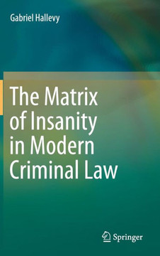 The Matrix of Insanity in Modern Criminal Law