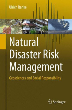 Natural Disaster Risk Management: Geosciences and Social Responsibility Natural Disaster Risk Management: Geosciences and Social Responsibility