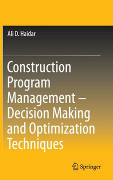 Construction Program Management - Decision Making and Optimization Techniques