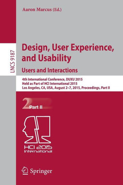 Design, User Experience, and Usability: Users and Interactions: 4th International Conference, Duxu 2015, Held as Part of Hci International 2015, Los A