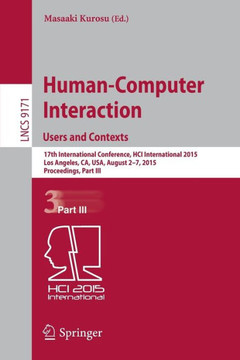 Human-Computer Interaction: Users and Contexts: 17th International Conference, Hci International 2015, Los Angeles, Ca, Usa, August 2-7, 2015. Proceed