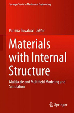 Materials with Internal Structure: Multiscale and Multifield Modeling and Simulation