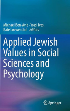 Applied Jewish Values in Social Sciences and Psychology