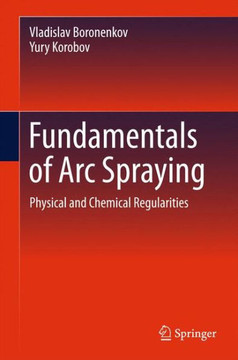 Fundamentals of Arc Spraying: Physical and Chemical Regularities