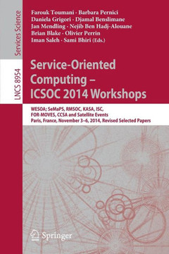 Service-Oriented Computing - Icsoc 2014 Workshops: Wesoa; Semaps, Rmsoc, Kasa, Isc, For-Moves, Ccsa and Satellite Events, Paris, France, November 3-6,