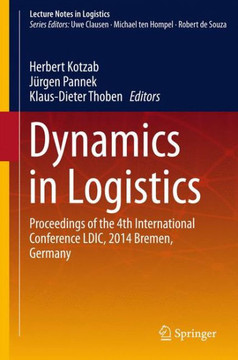 Dynamics in Logistics: Proceedings of the 4th International Conference LDIC, 2014 Bremen, Germany