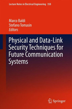 Physical and Data-Link Security Techniques for Future Communication Systems