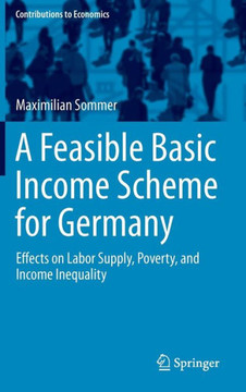 A Feasible Basic Income Scheme for Germany: Effects on Labor Supply, Poverty, and Income Inequality