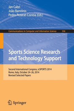 Sports Science Research and Technology Support: Second International Congress, Icsports 2014, Rome, Italy, October 24-26, 2014, Revised Selected Paper
