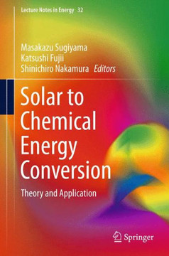 Solar to Chemical Energy Conversion: Theory and Application