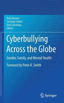 Cyberbullying Across the Globe: Gender, Family, and Mental Health