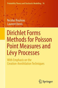 Dirichlet Forms Methods for Poisson Point Measures and L?vy Processes: With Emphasis on the Creation-Annihilation Techniques