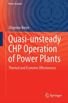 Quasi-Unsteady Chp Operation of Power Plants: Thermal and Economic Effectiveness