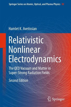 Relativistic Nonlinear Electrodynamics: The Qed Vacuum and Matter in Super-Strong Radiation Fields