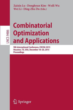 Combinatorial Optimization and Applications: 9th International Conference, Cocoa 2015, Houston, Tx, Usa, December 18-20, 2015, Proceedings