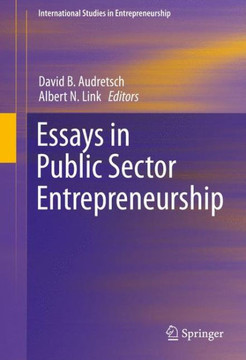 Essays in Public Sector Entrepreneurship Essays in Public Sector Entrepreneurship