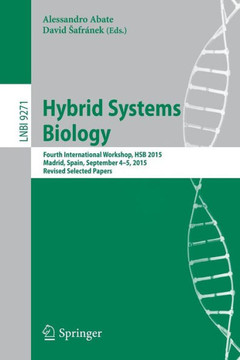 Hybrid Systems Biology: Fourth International Workshop, Hsb 2015, Madrid, Spain, September 4-5, 2015. Revised Selected Papers
