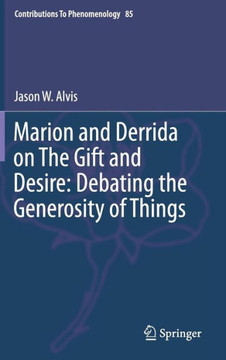 Marion and Derrida on the Gift and Desire: Debating the Generosity of Things