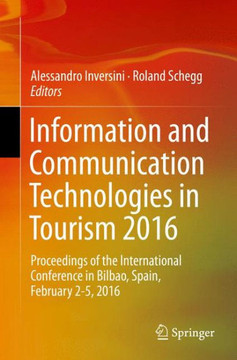 Information and Communication Technologies in Tourism 2016: Proceedings of the International Conference in Bilbao, Spain, February 2-5, 2016