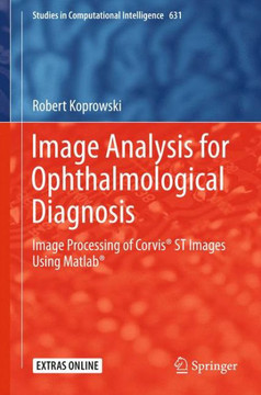 Image Analysis for Ophthalmological Diagnosis: Image Processing of Corvis(r) St Images Using Matlab(r)