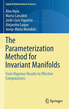 The Parameterization Method for Invariant Manifolds: From Rigorous Results to Effective Computations
