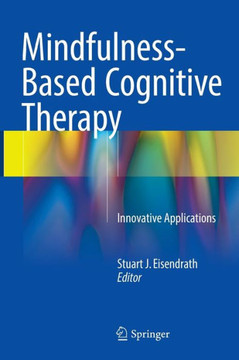 Mindfulness-Based Cognitive Therapy: Innovative Applications
