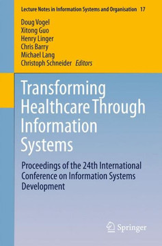 Transforming Healthcare Through Information Systems: Proceedings of the 24th International Conference on Information Systems Development