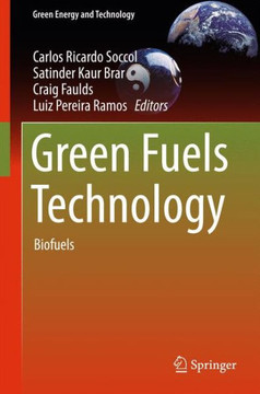 Green Fuels Technology: Biofuels Green Fuels Technology: Biofuels